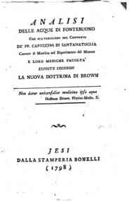 Analisi delle acque di Fontebuono che scaturiscono nel convento de' PP. Capuccini di Santanatoglia cantone di Matelica nel Dipartimento del Musone e loro mediche facolta esposte secondo la nuova dottrina di Brown / [Paolo Gio. Anderlini]