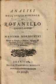 Analisi dell'acqua minerale di Rofanello dissertazione di Massimo Moreschini ..