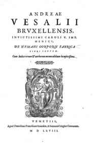 Andreae Vesalii Bruxellensis, ... De humani corporis fabrica libri septem. Cum indice rerum & uerborum memorabilium locupletissimo