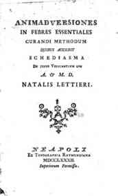 Animadversiones in febres essentiales curandi methodum quibus accedit Schediasma de justo vesicantium usu A. & M. D. Natalis Lettieri