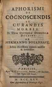Aphorismi de cognoscendis et curandis morbis in usum doctrinae domesticae digesti ab Hermanno Boerhaaue