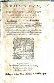 Aromatum, et simplicium aliquot medicamentorum apud Indos nascentium historia: Primùm quidem Lusitanica lingua per dialogos conscripta, d. Garcia ab Horto, ... auctore. Nunc verò Latino sermone in epitomen contracta, & iconibus ad viuum expressis, locu