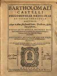 Bartholomaei Castelli Miscellaneorum prima pars. Tractatus qui in hac prima parte continentur De praedestinatione. De aeris temperie. De coelorum efficentia. De origine mundi. De principio indiuiduationis - Messanae : ex typographia Petri Breae, 1599