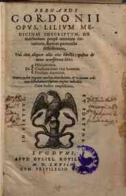 Bernardi Gordonii opus, lilium medicinae inscriptum, de morborum, prope omnium curatione, septem particulis distributum, vna cum aliquot aliis eius libellus: quibus de nouo accesserunt libri, De phlebothomia, \De! conseruatione vitae humanae, \De! florib