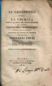 La callopistria ossia La chimica diretta al bello del mondo elegante del dottor Bartolommeo Trammsdorff professore di chimica Traduzione dal tedesco con aggiunte del dottor Giovanni Pozzi