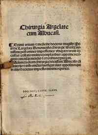 Chirurgia Argelate cum Albucasi. Petri de Largelata Chirurgie libri sex: nouissime post omnes impressiones vbique terrarum excussas: collatis multis exemplaribus: apprime recogniti: cuctisque mendis et erroribus expurgati. Adiuncta etiam Chirurgia doctis