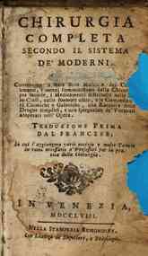 La chirurgia completa secondo il sistema de' moderni. Tomo primo [-secondo] ... Traduzione prima dal francese, in cui s'aggiungono varie notizie e molte tavole in rame necessarie a' professori per la pratica della chirurgia
