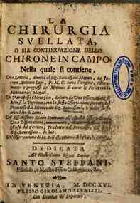 La chirurgia svellata, o sia continuazione dello Chirone in campo. Nella quale si contiene, una lettera, diretta al sig. Sancasssani Magati, da Iacopo Antonio Lupi, ... Un paradosso chirurgico, dedotto da una osservazione di mons. La Peyronie; con la