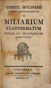 Christ. Molinarii ... de miliarium exanthematum indole et tractatione disquisitio