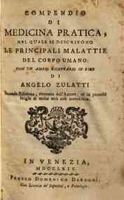 Compendio di medicina pratica, nel quale si descrivono le principali malattie del corpo umano: con un ampio ricettario in fine di Angelo Zulatti