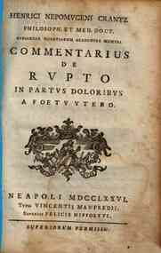 Henrici Nepomuceni Crantz ... Commentarius de rupto in partus doloribus a fœtu vtero