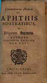 Commentarius medicus de aphthis nostratibus seu Belgarum sproum. Authore Vincentio Ketelaer