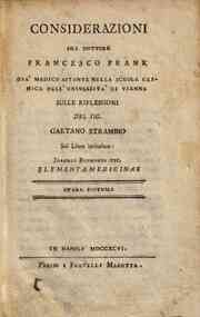 Considerazioni del dottore Francesco Frank gia medico astante nella Scuola clinica dell'Universita di Vienna sulle riflessioni del sig. Gaetano Strambio sul libro intitolato Joannis Brunonis etc. elementa madicinae. Opera postuma