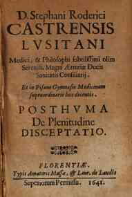 D. Stephani Roderici Castrensis Lusitanim medici & philosophi subtilissimi...posthuma De plenitudine disceptatio