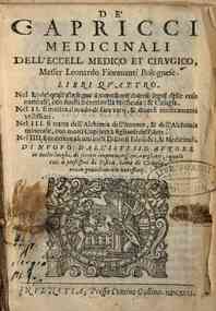 De' capricci medicinali dell'eccell. medico et cirugico messer Leonardo Fiorauanti Bolognese. Libri quattro