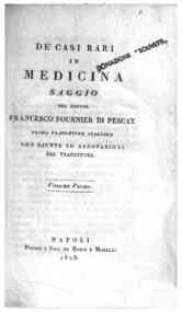De casi rari in medicina. Saggio del dottor Francesco Fournier di Pescay. Prima traduzione italiana con giunte ed annotazioni del traduttore