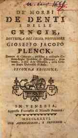 De' morbi de' denti e delle gengie, dottrina del celeb. professore Gioseffo Jacopo Plenck ..