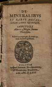De mineralibus et rebus metallicis libri quinque. Auctore Alberto Magno ...  Solerti cura repurgati, & rerum natural. studiosis publicati
