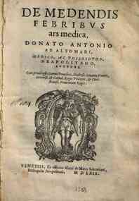 De medendis febribus ars medica, Donato Antonio ab Altomari, medico, ac philosopho, Neapolitano, auctore