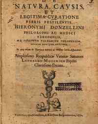 De natura, causis, et legitima curatione febris pestilentis Hieronymi Donzellini ... ad Josephum Valdanium ... epistola. In qua etiam de theriacae natura ac viribus latius disputatur