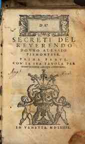 De' secreti del reuerendo donno Alessio Piemontese, prima [-terza] parte. Con la sua tauola per trouar le ricette con ogni commodita