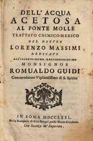 Dell'Acqua acetosa al Ponte Molle trattato chimico-medico del dottor Lorenzo Massimi ..