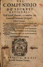 Del compendio de' secreti rationali. Dell'eccell. dottore, e caualiero m. Leonardo Fiorauanti bolognese. Libri cinque. ... Con la tauola di tutti i capitoli