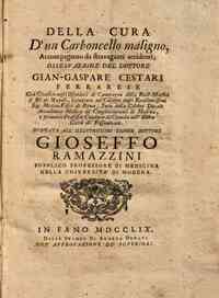 Della cura d'un carboncello maligno acompagnato da stravaganti accidenti; osservazione del dottore Gian-Gaspare Cestari ferrarese...dedicato all'illustrissimosignor dottore Gioseffo Ramazzini