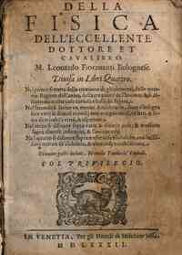 Della fisica dell'eccellente dottore et caualiero M.Leonardo Fiorauanti Bolognese. Diuisa in libri quattro
