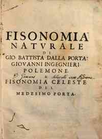 Della fisonomia dell'huomo del signor Gio. Battista dalla Porta napolitano libri sei, tradotti di latino in volgare e dall'istesso auttore cresciuti di figure& di passi necessarij a diuerse parti dell'opera; et hora in questa quarta & vltima editione mig