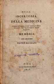 Della incertezza della Medicina e della necessita di piu semplici mezzi curativi nel trattamento delle malattie. Memoria del dottore Pietro Balbiani