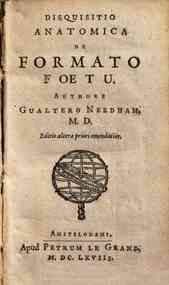 Disquisitio anatomica de formato foetu. Authore Gualtero Needham, M.D