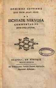 Dominici Cotunnii reg. prim. anat, prof. De ischiade nervosa commentarius novis curis auctior