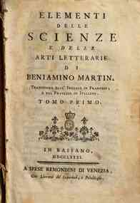 Elementi delle scienze e delle arti letterarie di Beniamino Martin. Traduzione dall'inglese in francese e dal francese in italiano