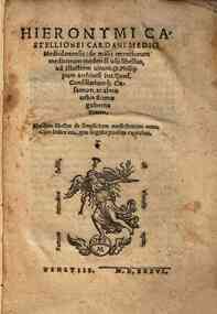 Hieronymi Castellionei Cardani ... De malo recentiorum medicorum medendi usu libellus ... Eiusdem libellus de simplicium medicinarum noxa. Cum indice eorum, quae singulis continentur capitibus