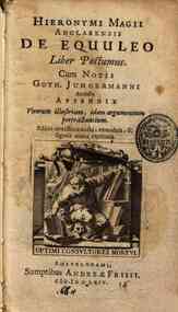 Hieronymi Magii Anglarensis De equuleo liber postumus. Cum notis Goth. Jungermanni. Accedit Appendix virorum illustrium, idem argumentum pertractantium