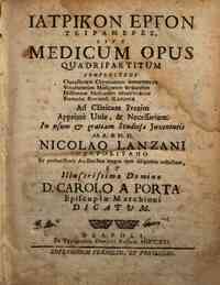 Iatrikon ergon tetrameres, siue Medicum opus quadripartitum complectens characterum chymicorum hermeneian. Vocabulorum medicorum egphsonian. Dictionum medicarum orthographian. Formulas breuiandi kanones ... Ab a. & m.d. Nicolao Lanzani Neapolitano ex pro