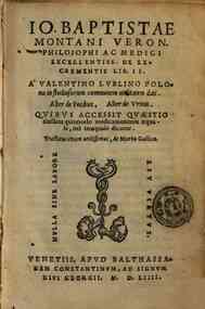 Io. Baptistae Montani ... De excrementis lib. 2. A Valentino Lublino Polono in studiosorum communem utilitatem dati. Alter de fecibus, alter de vrinis. Quibus accessit quaestio eiusdem quomodo medicamentum aequale, vel inaequale dicatur. Tractatus et
