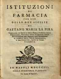 Istituzioni di farmacia per uso delle Due Sicilie di Gaetano Maria La Pira ..
