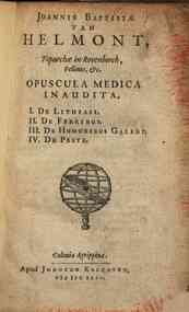 Joannis Baptistae van Helmont ... Opuscula medica inaudita