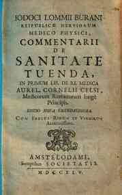 Jodoci Lommi Burani ... Commentari de sanitate tuenda, in primum lib. de re medica Aurel. Cornelii Celsi