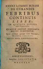 Jodoci Lommii Burani De curandis febribus continuis liber in quatuor diuisus sectiones