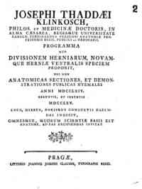 Josephi Thaddaei Klinkosch ... Programma quo divisionem herniarum, novamque herniae ventralis speciem proponit, nec non anatomicas sectiones, et demonstrationes publicas hyemales anni 1764. exeuntis, et ineuntis 1765. loco, diebus, horisque consuetis