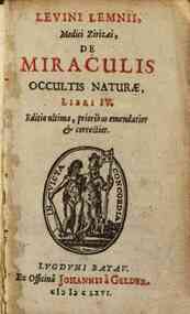 Leuini Lemnii medici Zirizaei De miraculis occultis naturae libri IV