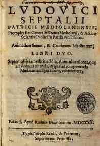 Ludouici Septalii Mediolanensis, medici clarissimi, Animaduersionum, & cautionum medicarum libri nouem. Denu? a J. Perio recogniti, & hac postremai editione, expurgatis quampluris mendis, novo nitori restituti, & duos indices additi: Quibus accessit ejus