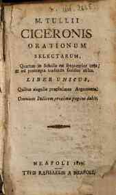 M. Tulli Ciceronis Orationum selectarum, quarum in Scholia est frequentior usus; et ad praecepta tradenda facilior stilus. Liber unicus, quibus singulis praefiximus argumenta. Omnium indicem proxima pagina dabit