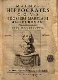 Magnus Hippocrates Cous Prosperi Martiani medici romani notationibus explicatus, opus desideratum
