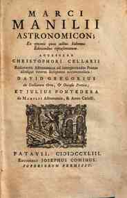 Marci Manilii Astronomicon; ex optimis quas adhuc habemus editionibus repraesentatum. Accessere Christophori Cellarii Rudimenta astronomica ad interpretandos poetas aliosque veteres scriptores accommodata; David Gregorius de stellarum ortu, & occasu 