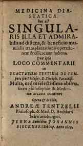 Medicina diastatica hoc est singularis illa et admirabilis ad distans & beneficio mumialis transplantationis operationem & efficaciam habens quae ipsa loco commentarii in Tractatum tertium de tempore seu philosop. D. Theoph. Paracelsi multa, eaque select