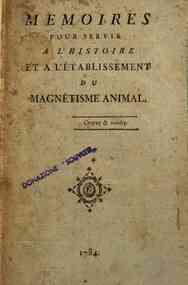 Memoires pour servir a l'histoire et a l'estabilissement du magnetisme animal